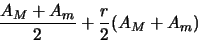 \begin{displaymath}
\frac{A_M + A_m}{2} + \frac{r}{2}(A_M + A_m)
\end{displaymath}